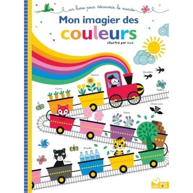 Mon Imagier Des Couleurs Un Livre Pour D Couvrir Le Monde Bebeboutik